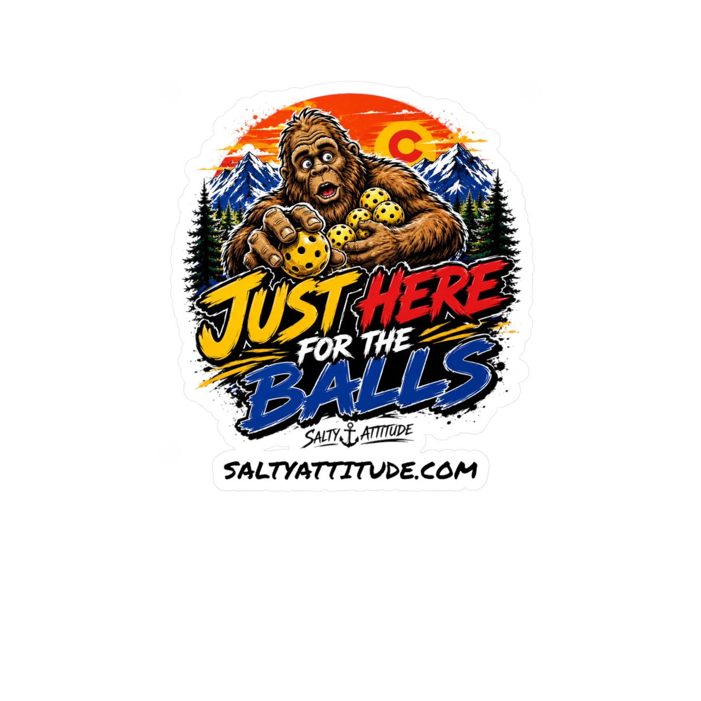 Kiss-Cut Sticker — “Just Here for the Balls” Sasquatch Pickleball Decal