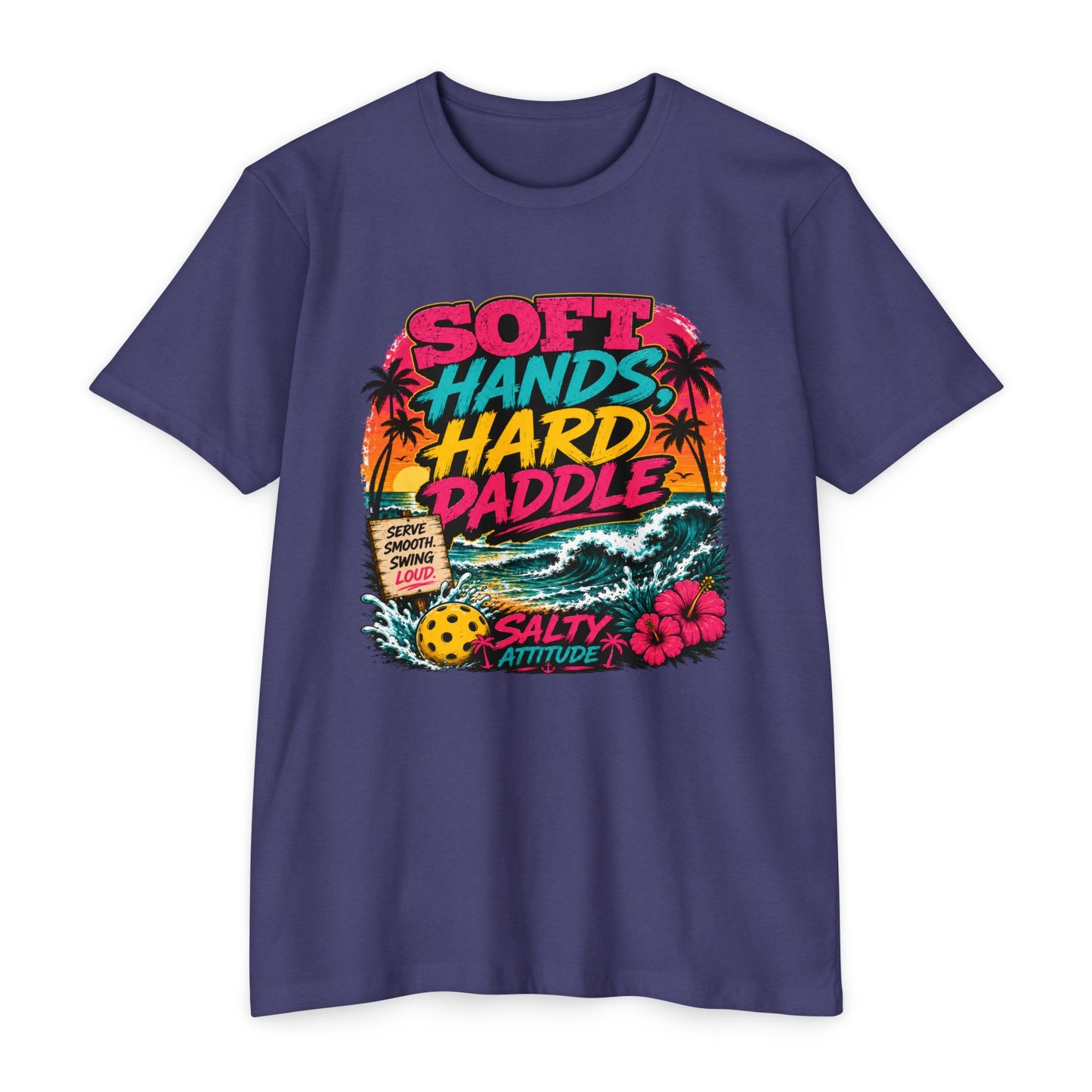 T-Shirt — "Soft Hands Hard Paddle" Tropical Salty Attitude Surf Tee