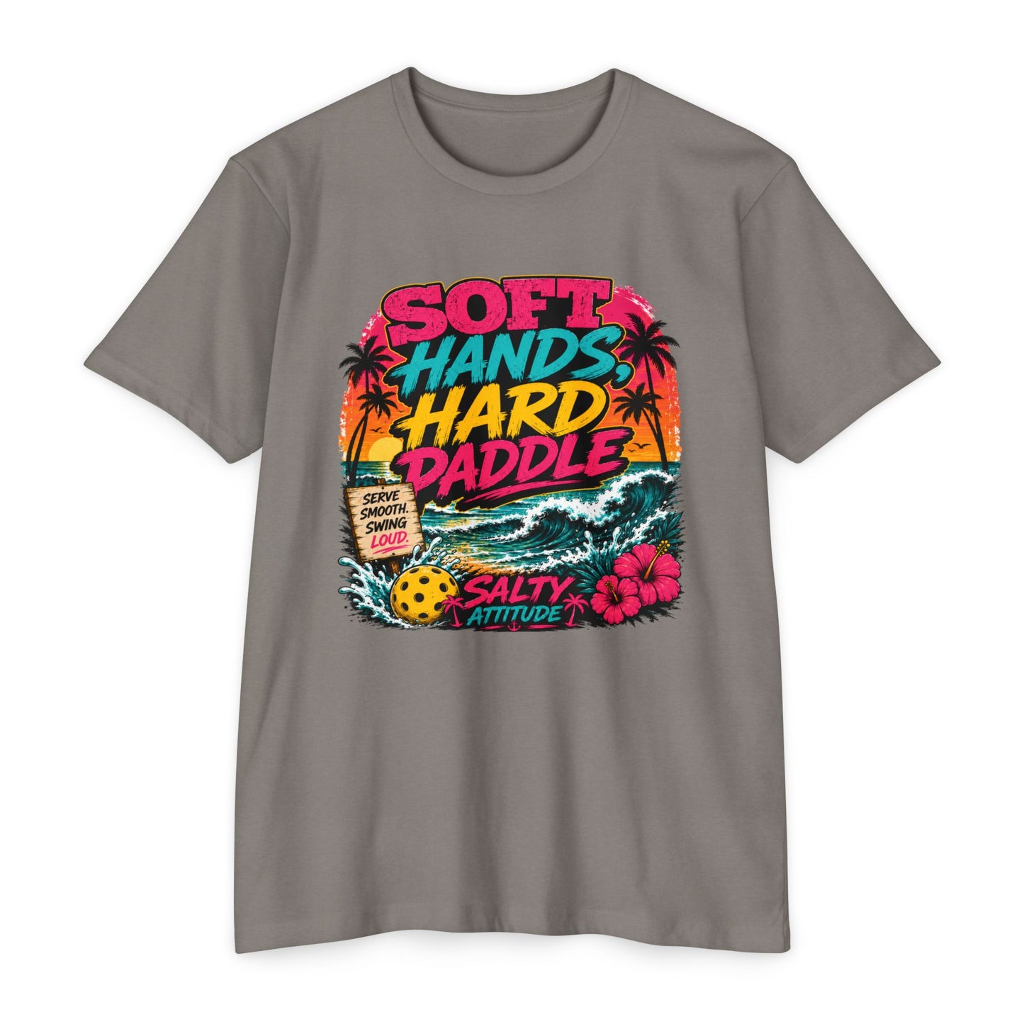 T-Shirt — "Soft Hands Hard Paddle" Tropical Salty Attitude Surf Tee