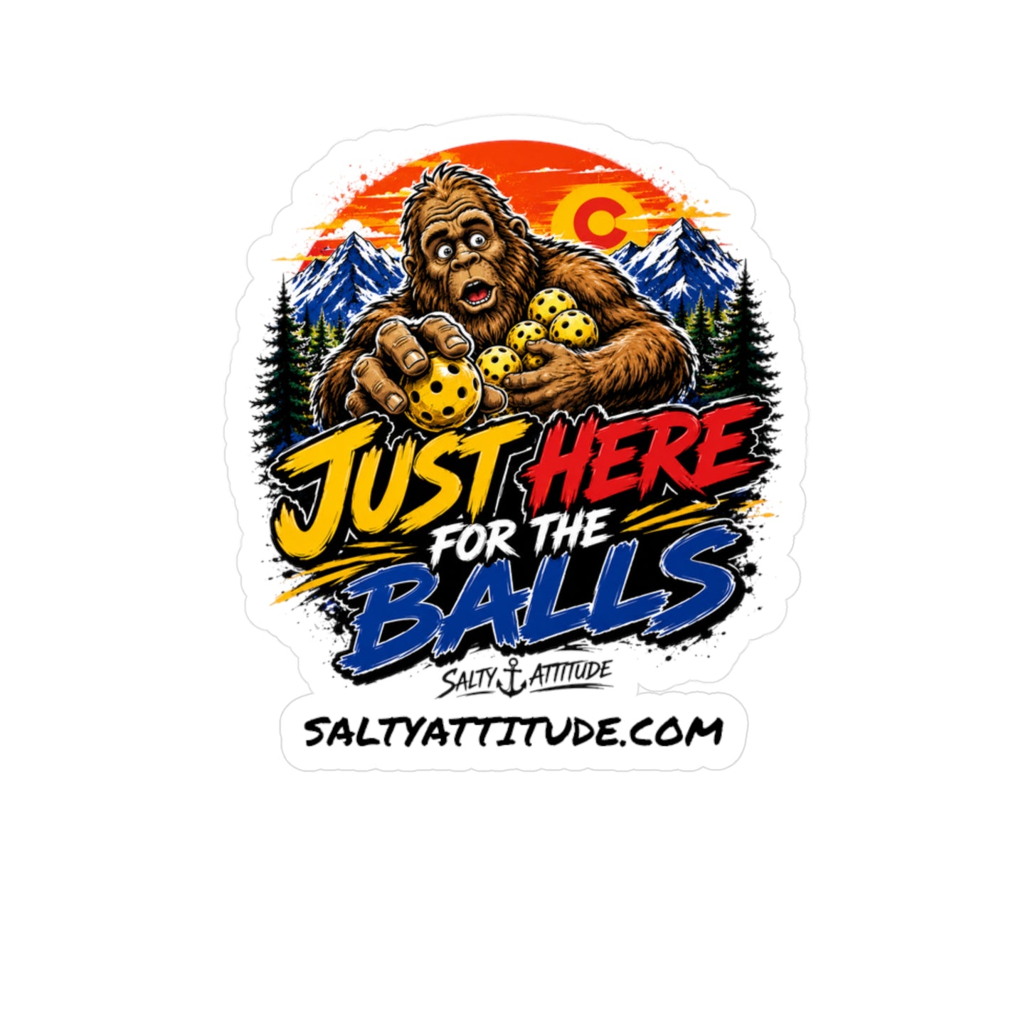 Kiss-Cut Sticker — “Just Here for the Balls” Sasquatch Pickleball Decal