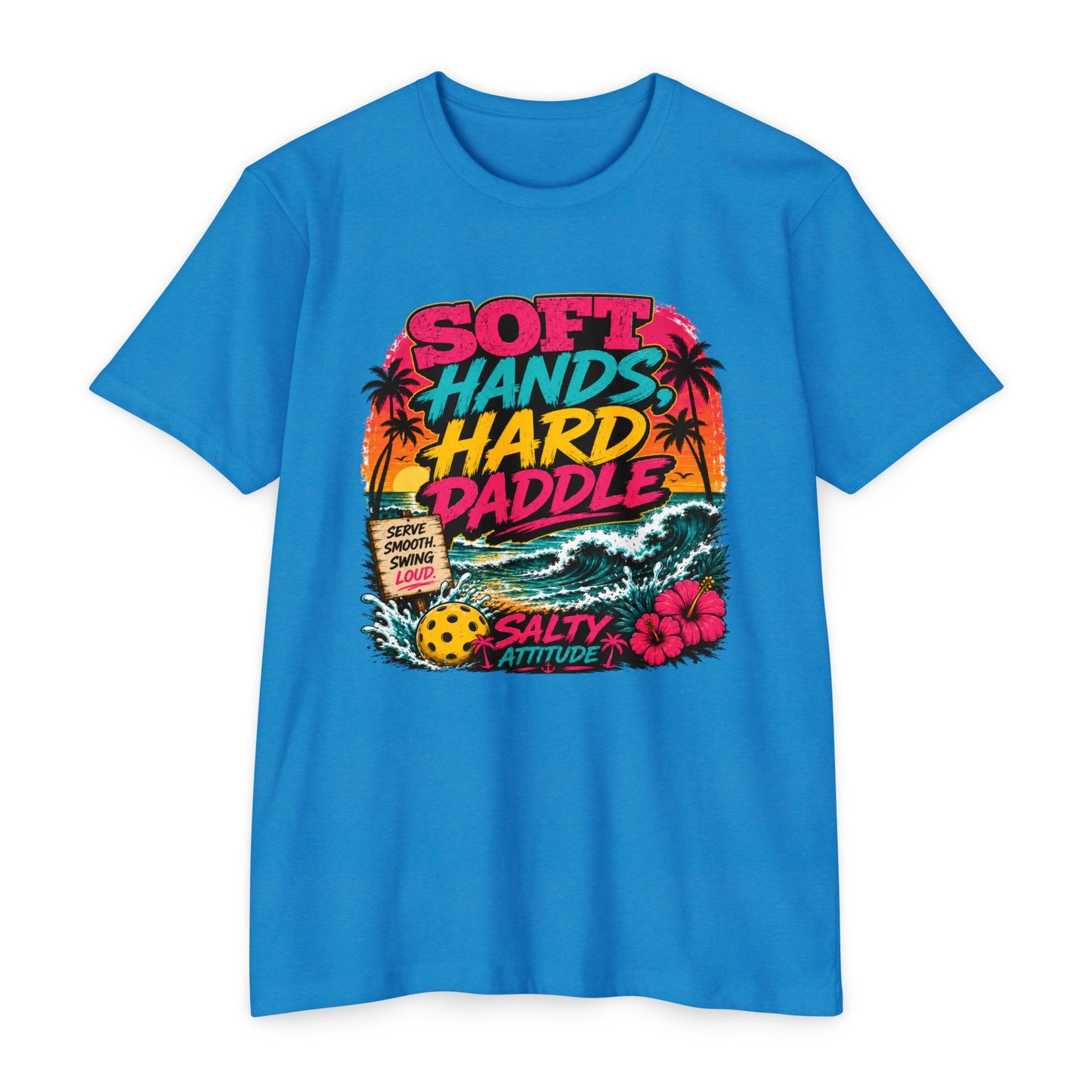 T-Shirt — "Soft Hands Hard Paddle" Tropical Salty Attitude Surf Tee