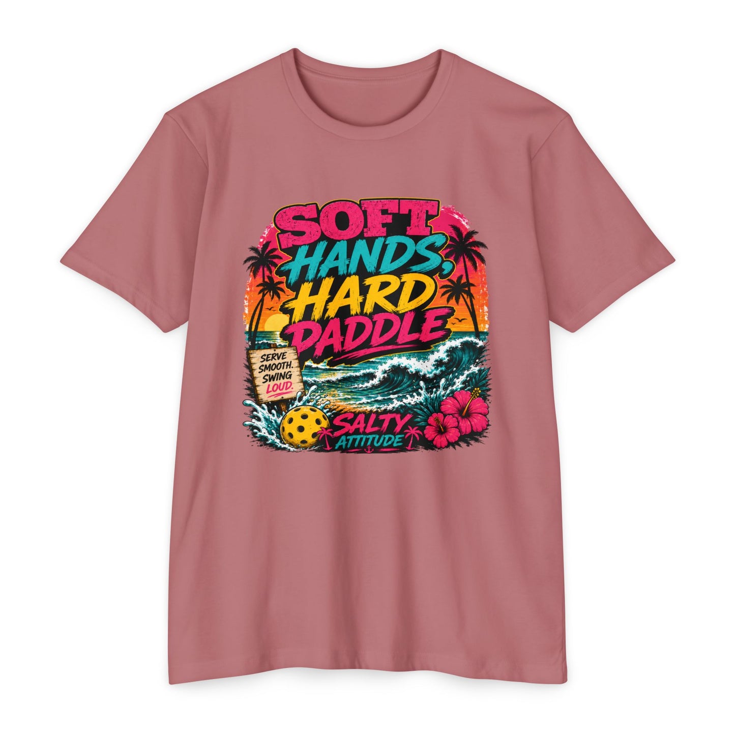 T-Shirt — "Soft Hands Hard Paddle" Tropical Salty Attitude Surf Tee