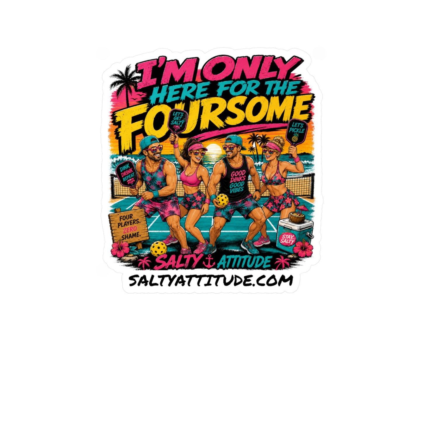 Vinyl Sticker — "I'm Only Here for the Foursome" Retro Beach Pickleball Decal